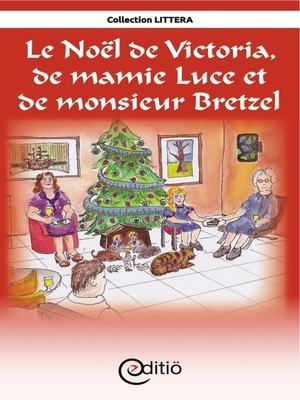 cover image of Le Noël de Victoria, de Mamie Luce et de Monsieur Bretzel